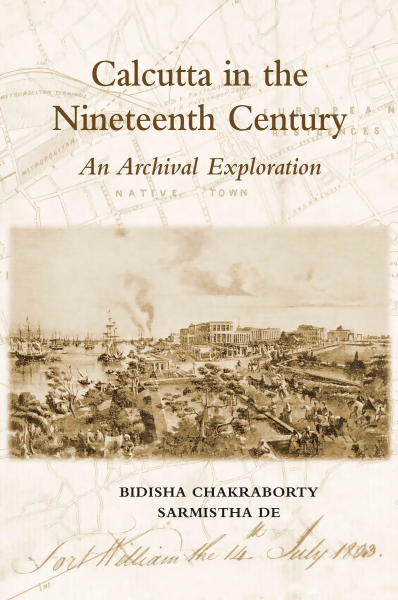 Calcutta in the Nineteenth Century :An Archival Exploration