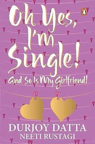 PMR: Oh Yes, I m Single;.. And So Is My: And So Is My Girlfriend