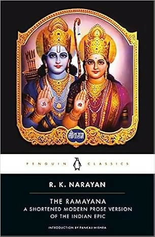 The Ramayana A Shortened Modern Prose Version Of The Indian Epic