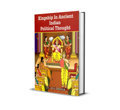 Kingship In Ancient Indian Political Thought