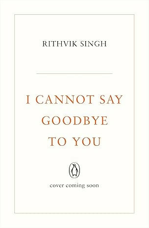 I Cannot Say Goodbye to You