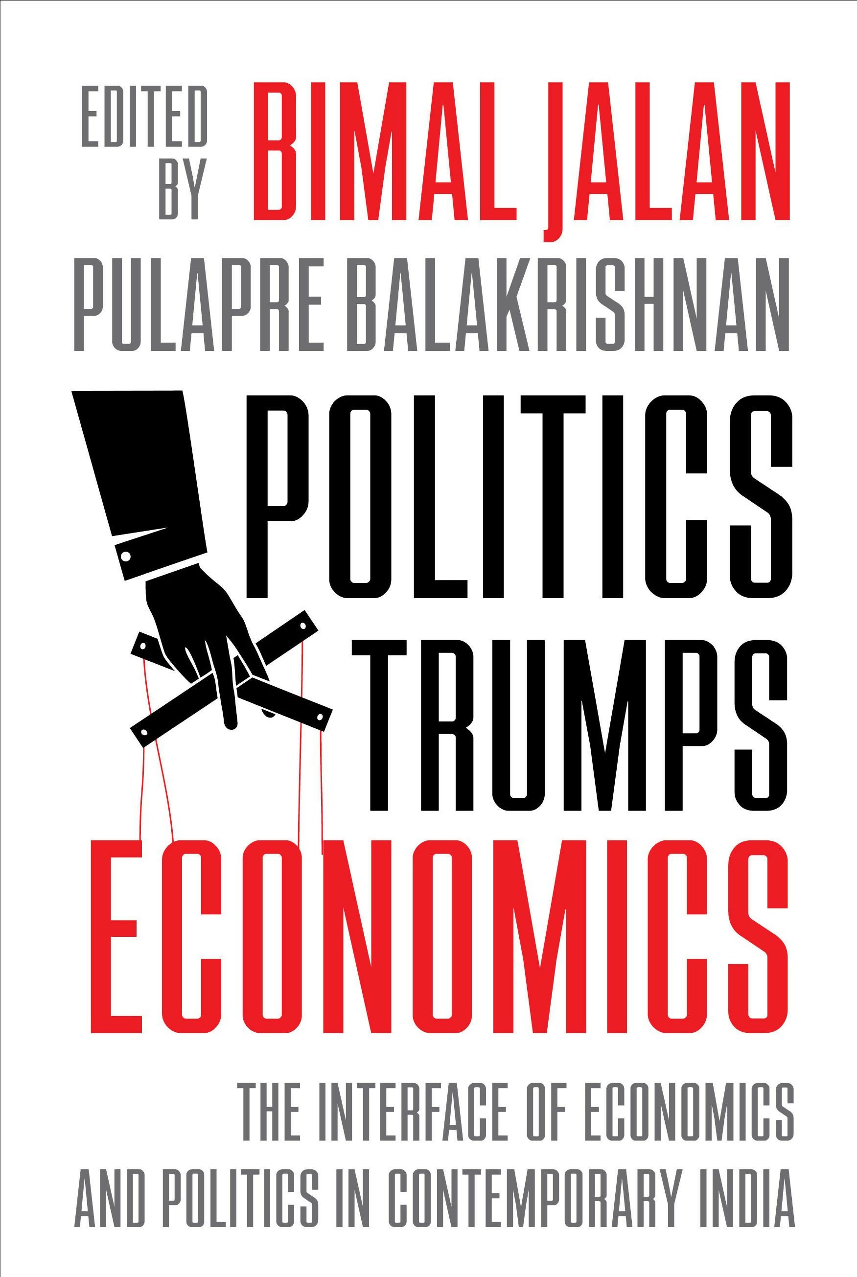 Politics Trumps Economics: The Interface Of Economics And Politics In Contemporary India