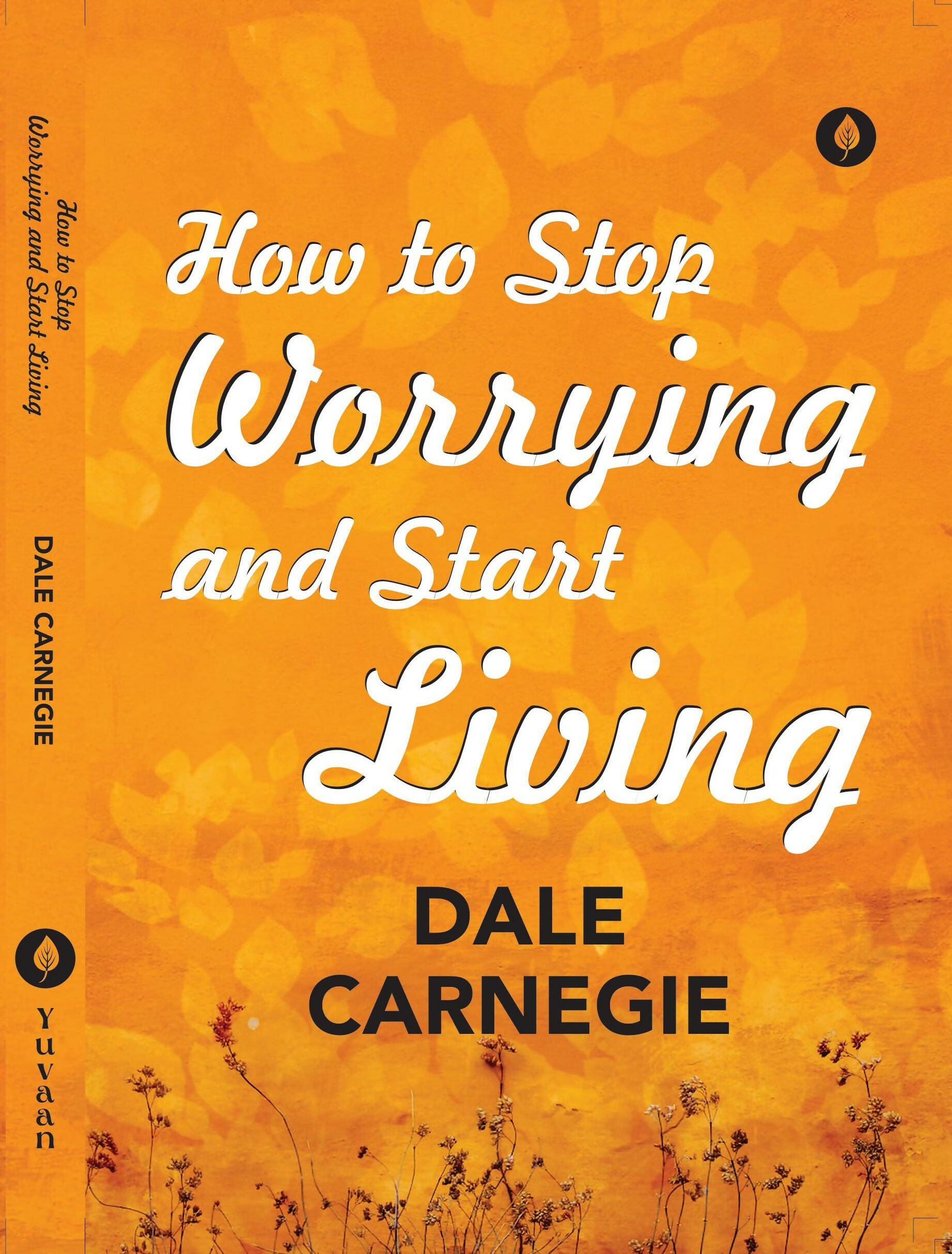 How to Stop Worrying and Start Living - Dale Carnegie