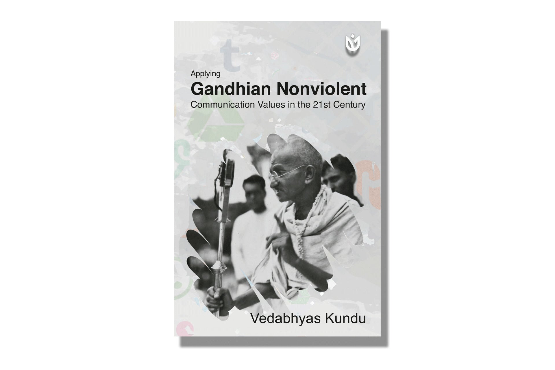 Applying Gandhian Nonviolent Communication Values in 21st Century