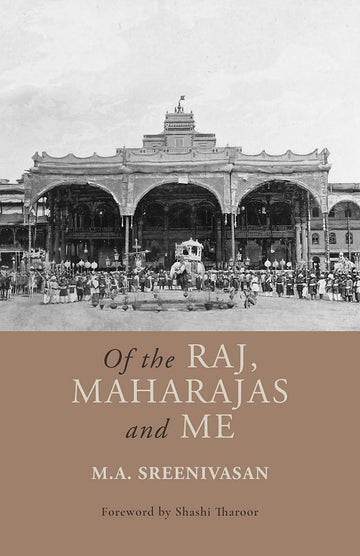 Of the Raj, Maharajas and Me