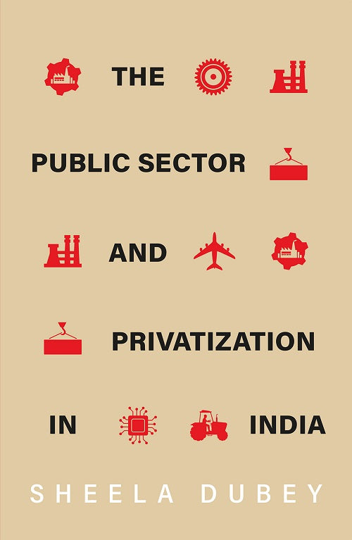 The Public Sector and Privatization in India