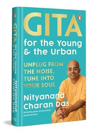 Gita For The Young And The Urban: Unplug From The Noise, Tune Into Your Soul