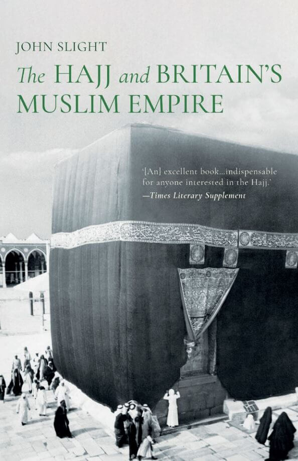 The Hajj and Britain’s Muslim Empire