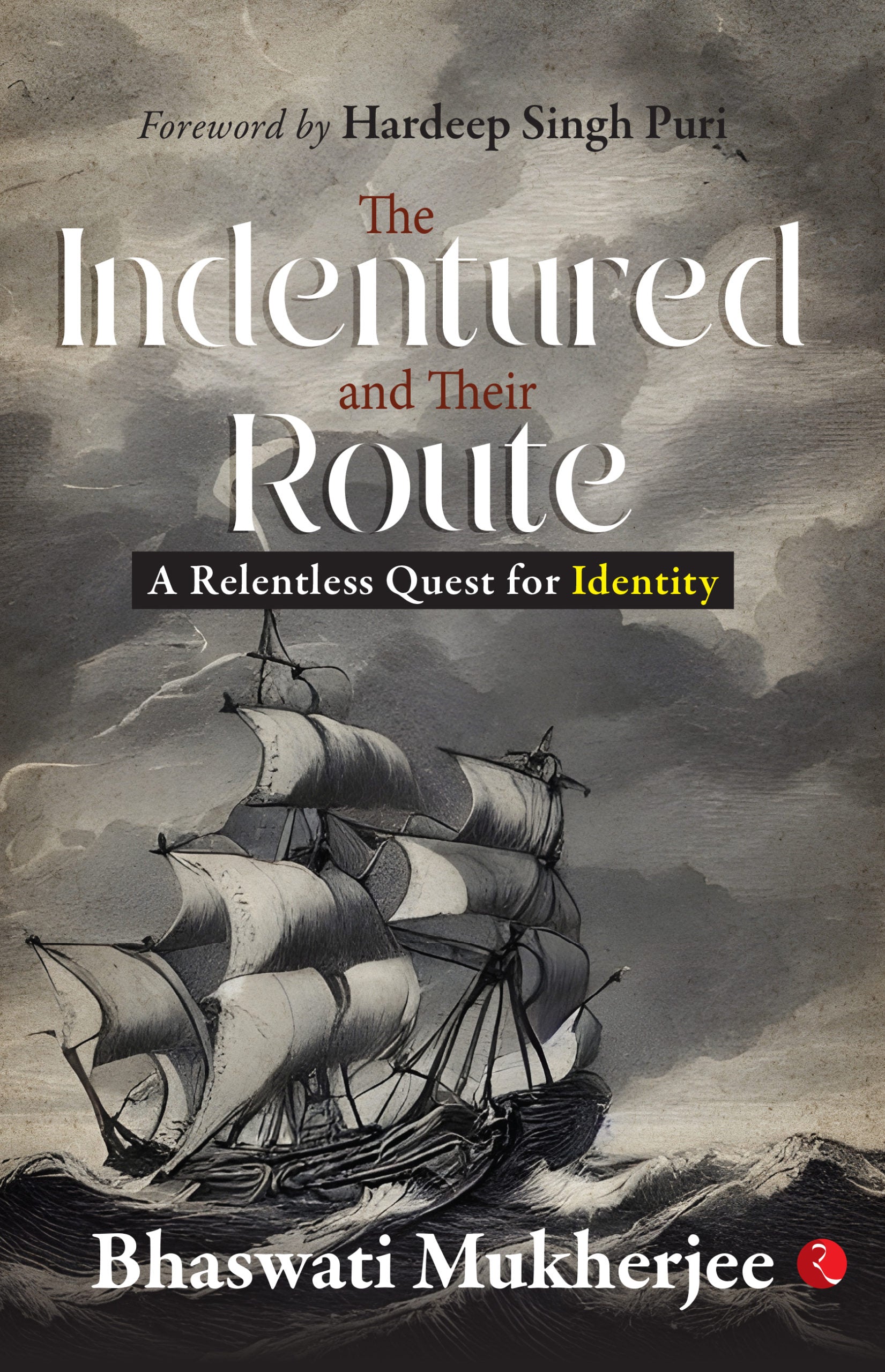 The Indentured and Their Route: A Relentless Quest for Identity