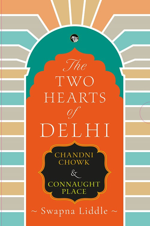 The Two Hearts of Delhi