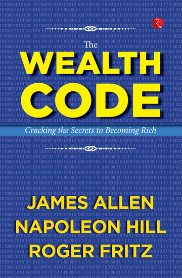 The Wealth Code: Cracking the Secrets to Becoming Rich