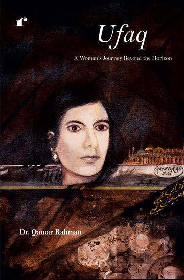 Ufaq - A Woman's Journey Beyond the Horizon