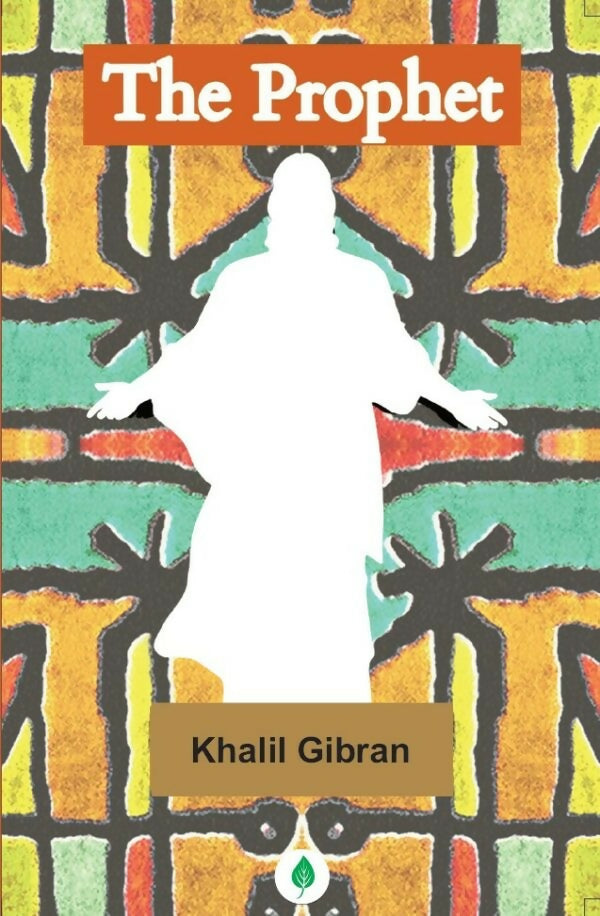 The Prophet By Khalil Gibran