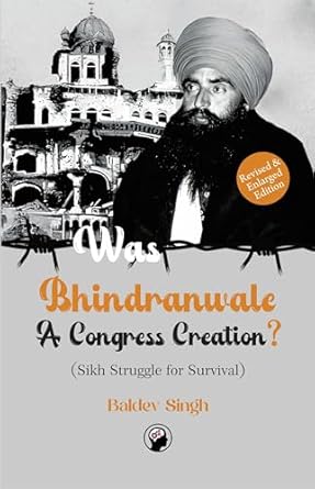 Was Bhindrawale a Congress Creation? (Sikh Struggle for Survival)