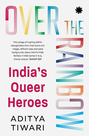 Over The Rainbow: India's Queer Heroes