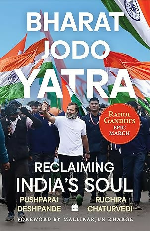 Bharat Jodo Yatra: Reclaiming India's Soul