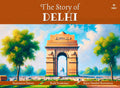 The Story of Delhi