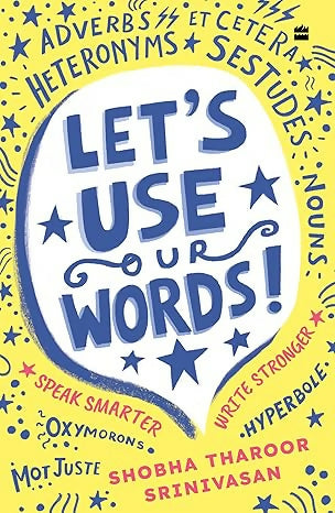 Let’s Use Our Words : Speak Smarter, Write Stronger