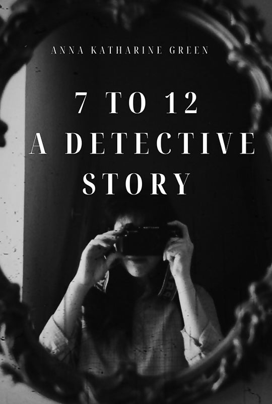 7 To 12 : A Detective Story (POD)