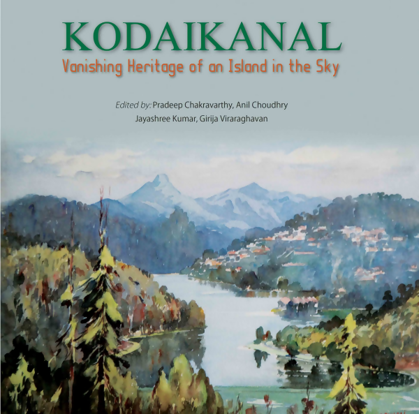 Kodaikanal :Vanishing Heritage of an Island in the sky