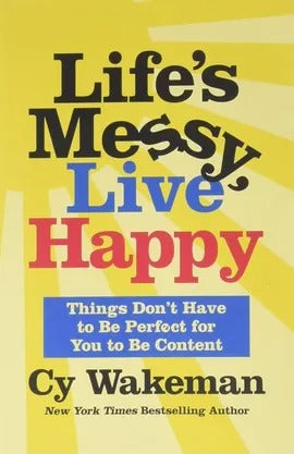 Life's Messy, Live Happy