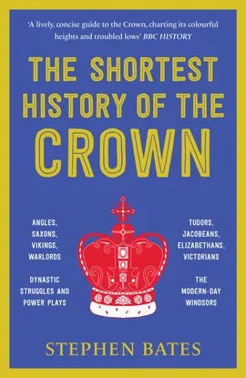 The Shortest History of the Crown