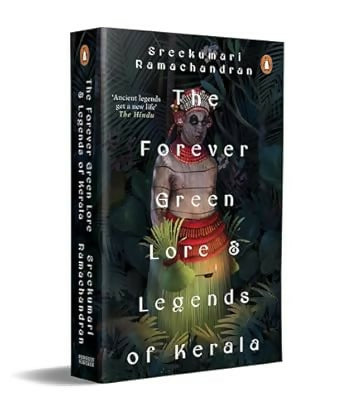 The Forever Green Lore and Legends of Kerala