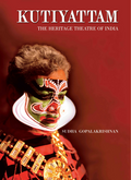 Kutiyattam: The Heritage Theatre of India