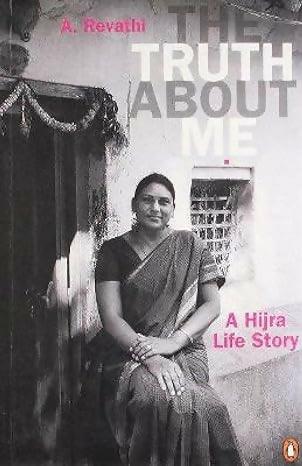 The Truth About Me : A Hijra Life Story