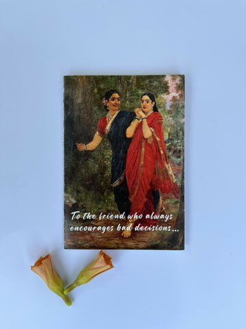 For the Friend who Encourages Bad Decisions- Greeting card