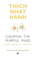 Calming the Fearful Mind: A Zen Response to Terrorism