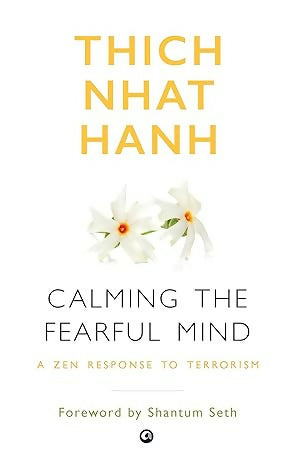 Calming the Fearful Mind: A Zen Response to Terrorism