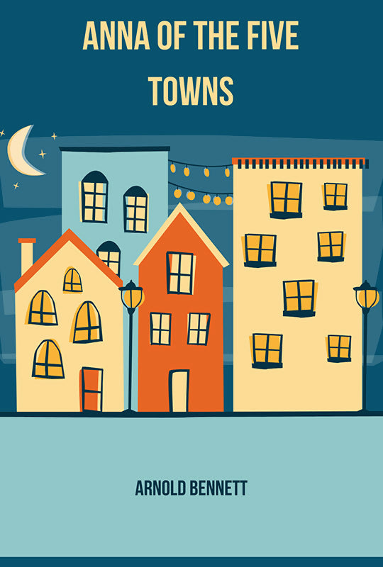 Anna of The Five Towns (POD)