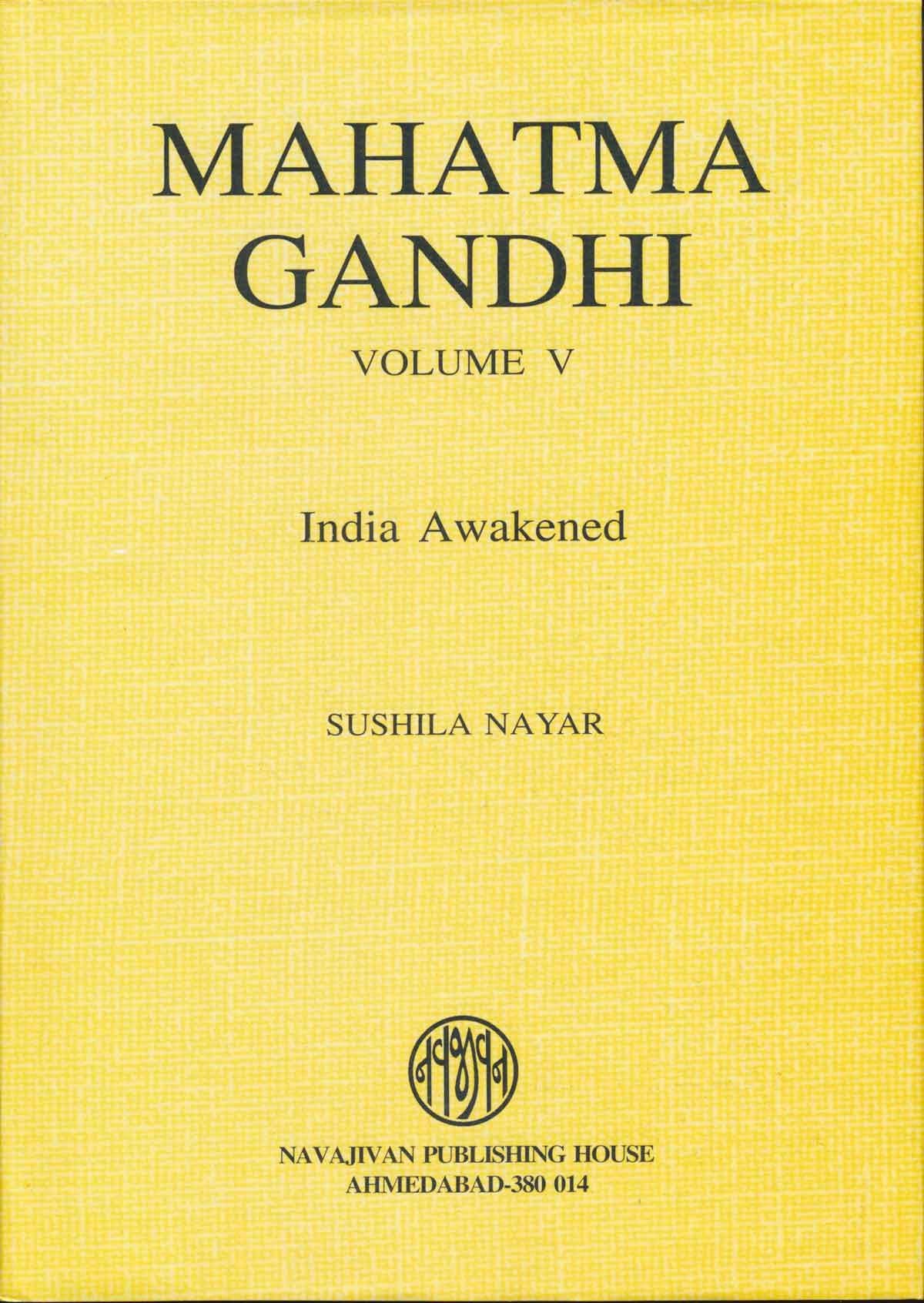 Mahatma Gandhi — India Awakened — Vol. V.