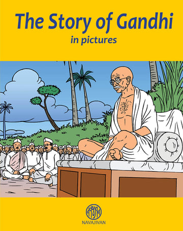 The Story of Gandhi In Pictures