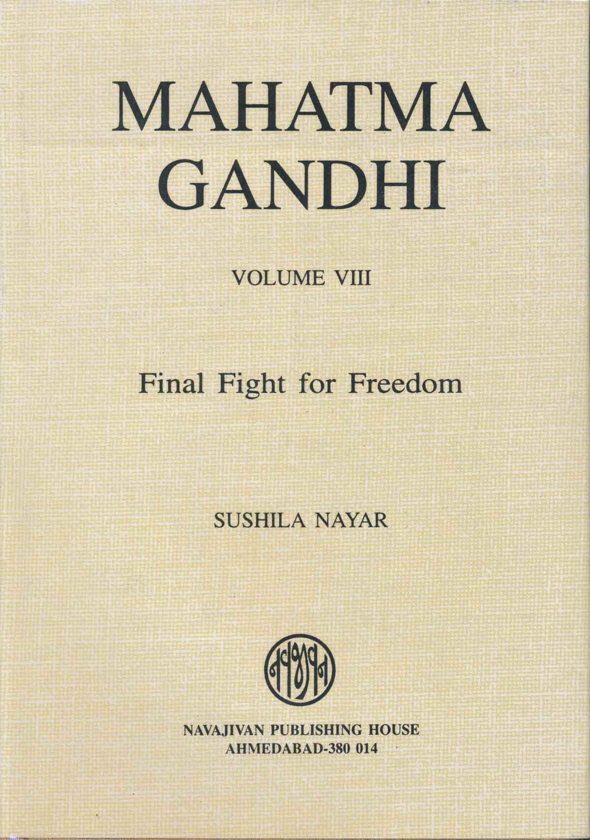 Mahatma Gandhi — Final Fight for Freedom — Vol. VIII