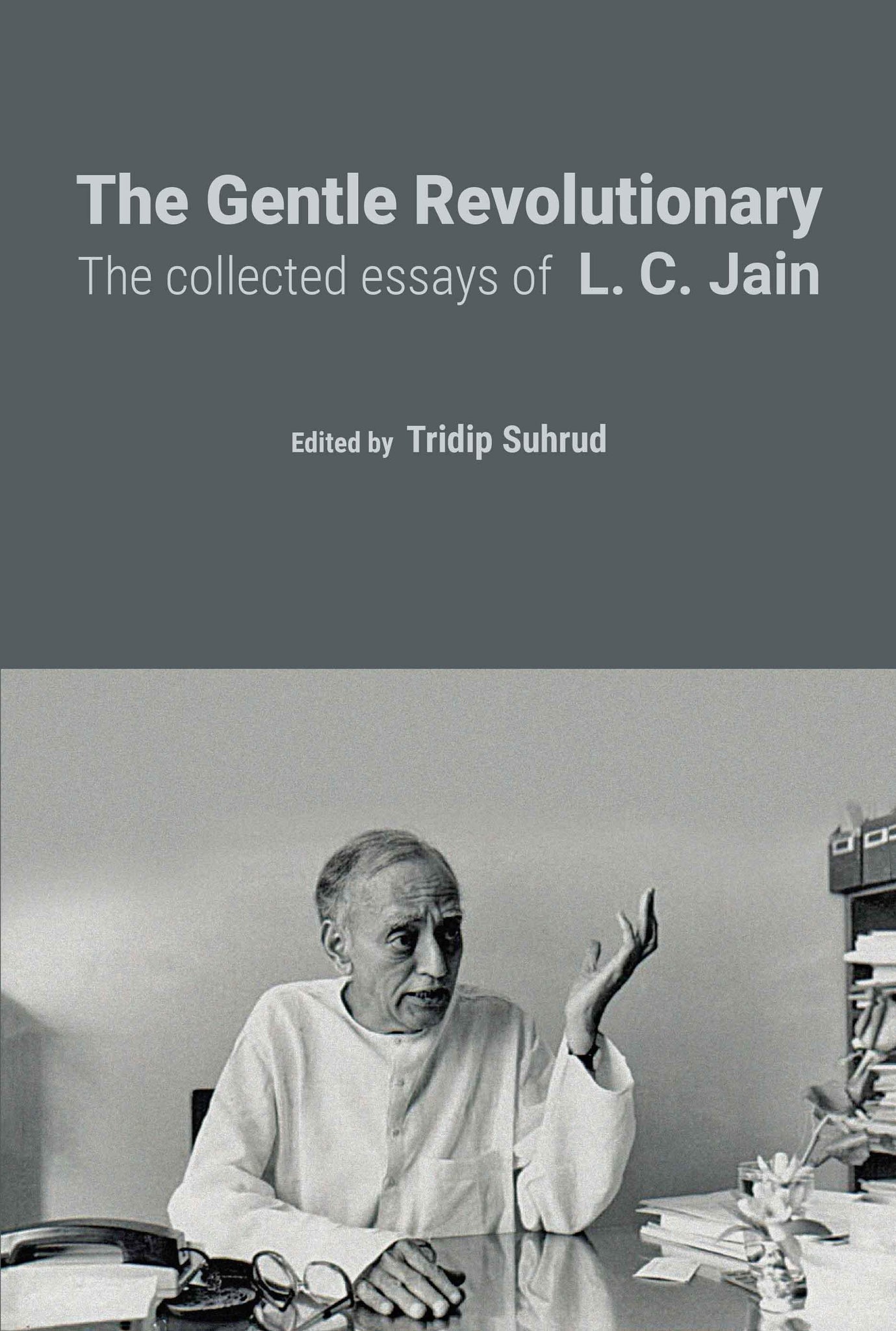 The Gentle Revolutionary—The Collected Essays of L. C. Jain