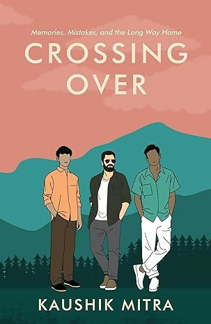 Crossing Over: Three Friends on a Journey of Ambition and Heartbreak
