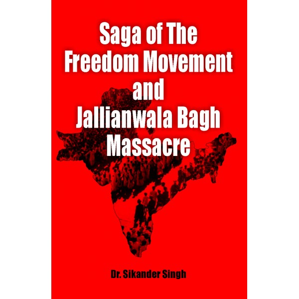 Saga Of The Freedom Movement And Jallianwala Bagh Massacre