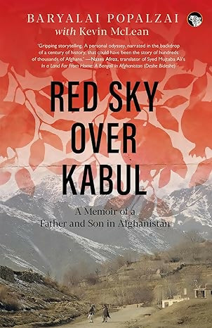 Red Sky Over Kabul: A Memoir of a Father and Son in Afghanistan