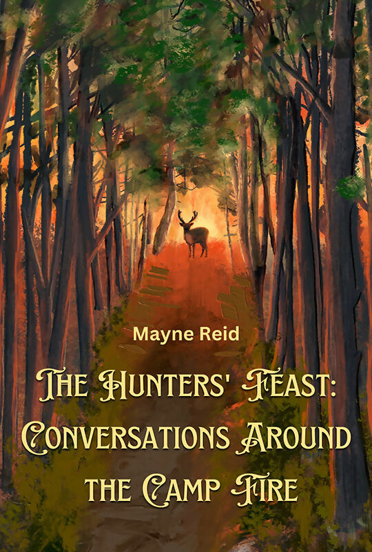 The Hunters’ Feast: Conversations Around The Camp Fire (POD)