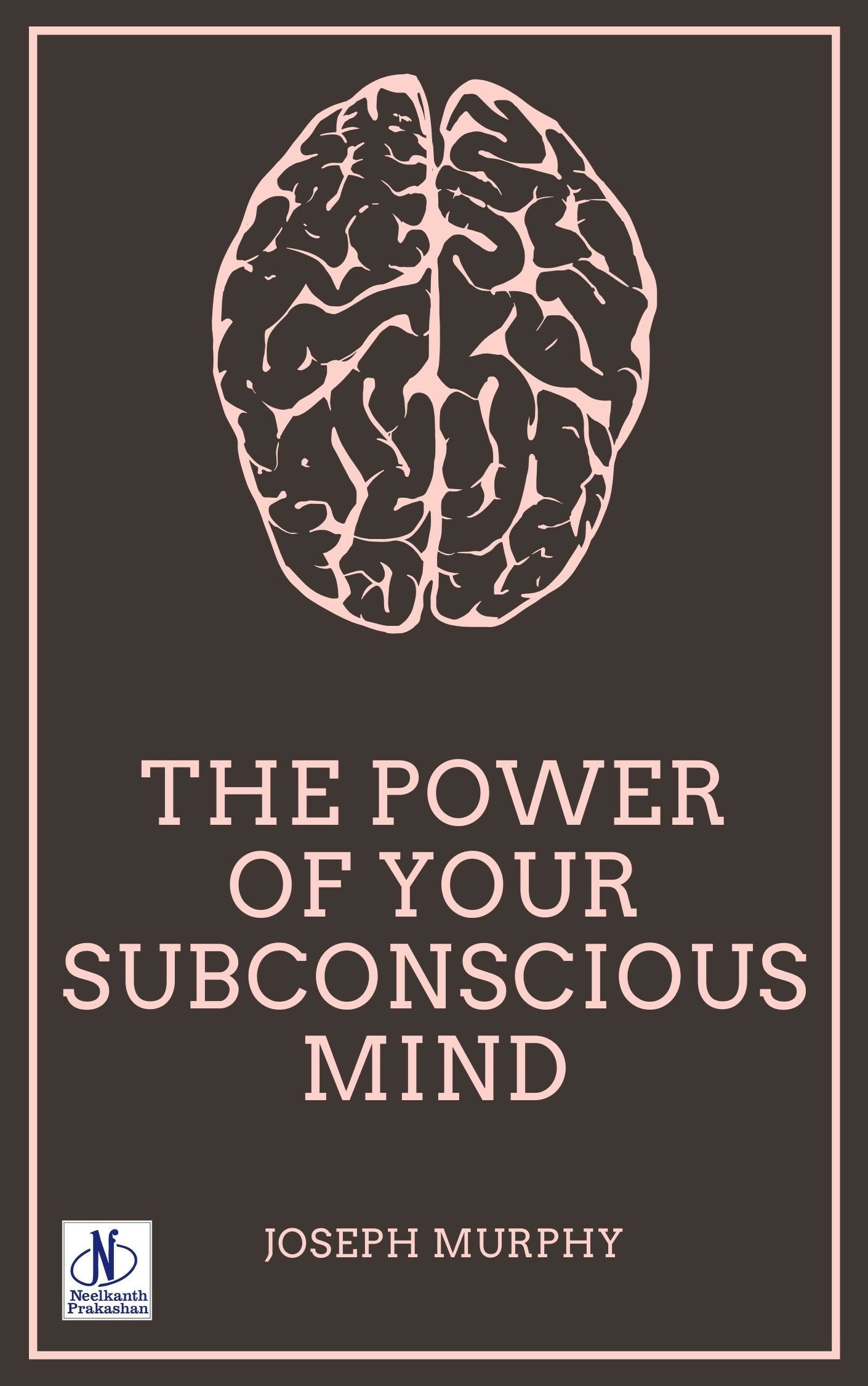 The Power of your Subconscious Mind by Joseph Murphy (POD)