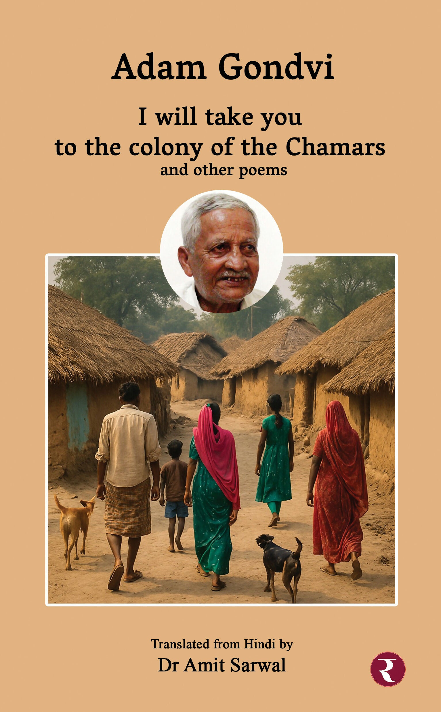 I will take you to the colony of the Chamars and other poems