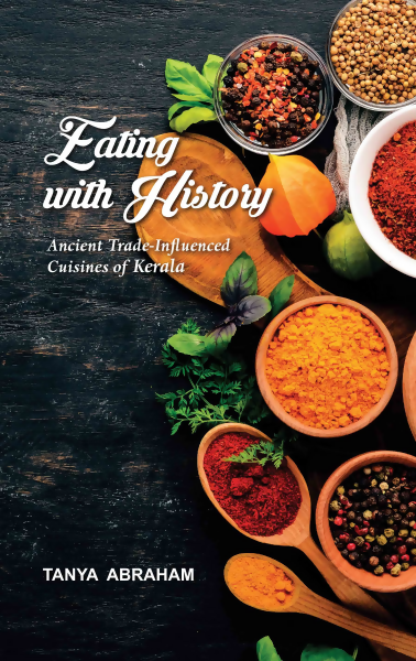Eating with History: Ancient Trade-Influenced Cuisines of Kerala (F.B)