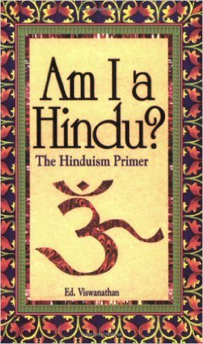 AM I A HINDU ? THE HINDUISM PRIMER , NEW EDITION