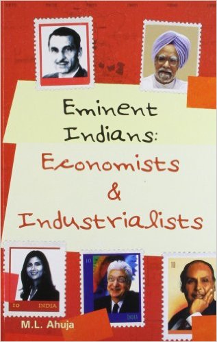 EMINENT INDIANS : ECONOMISTS AND INDUSTRIALISTS
