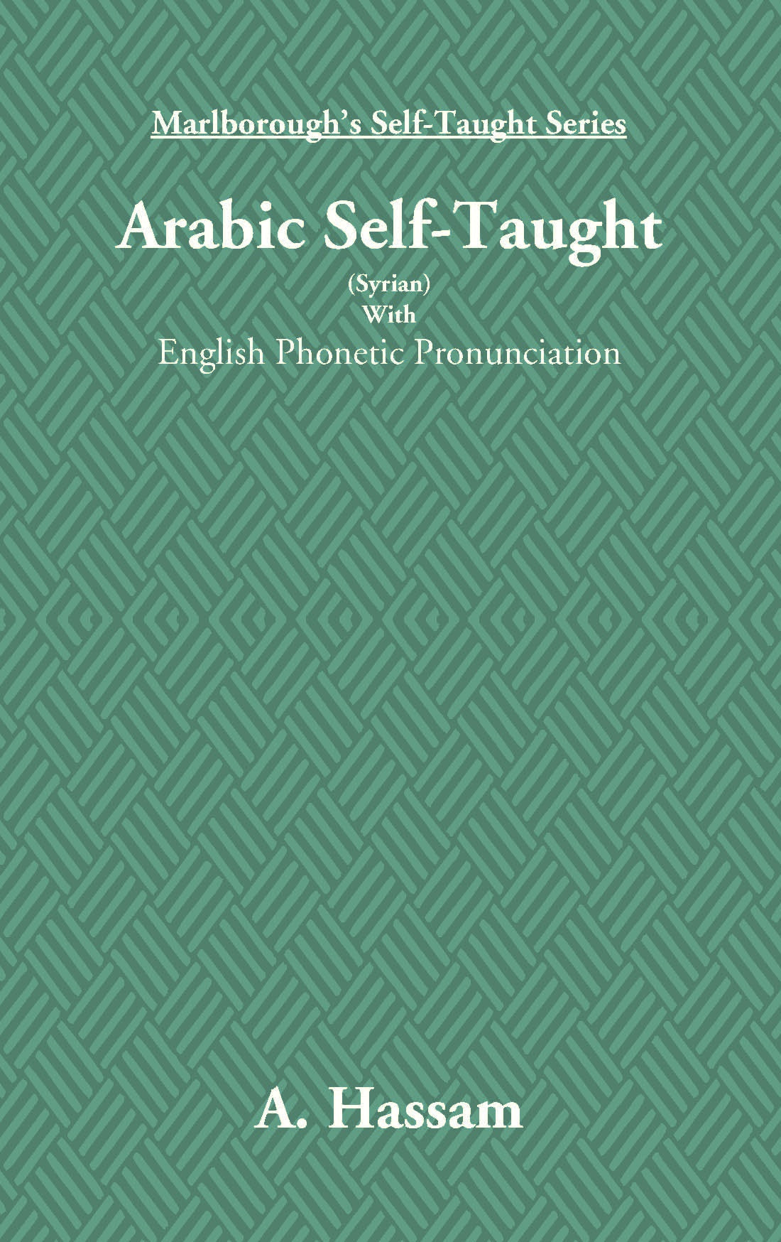 Arabic Self-Taught (Syrian): With English Phonetic Pronunciation