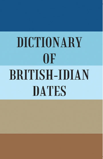 DICTIONARY OF BRITISH-INDIAN DATES