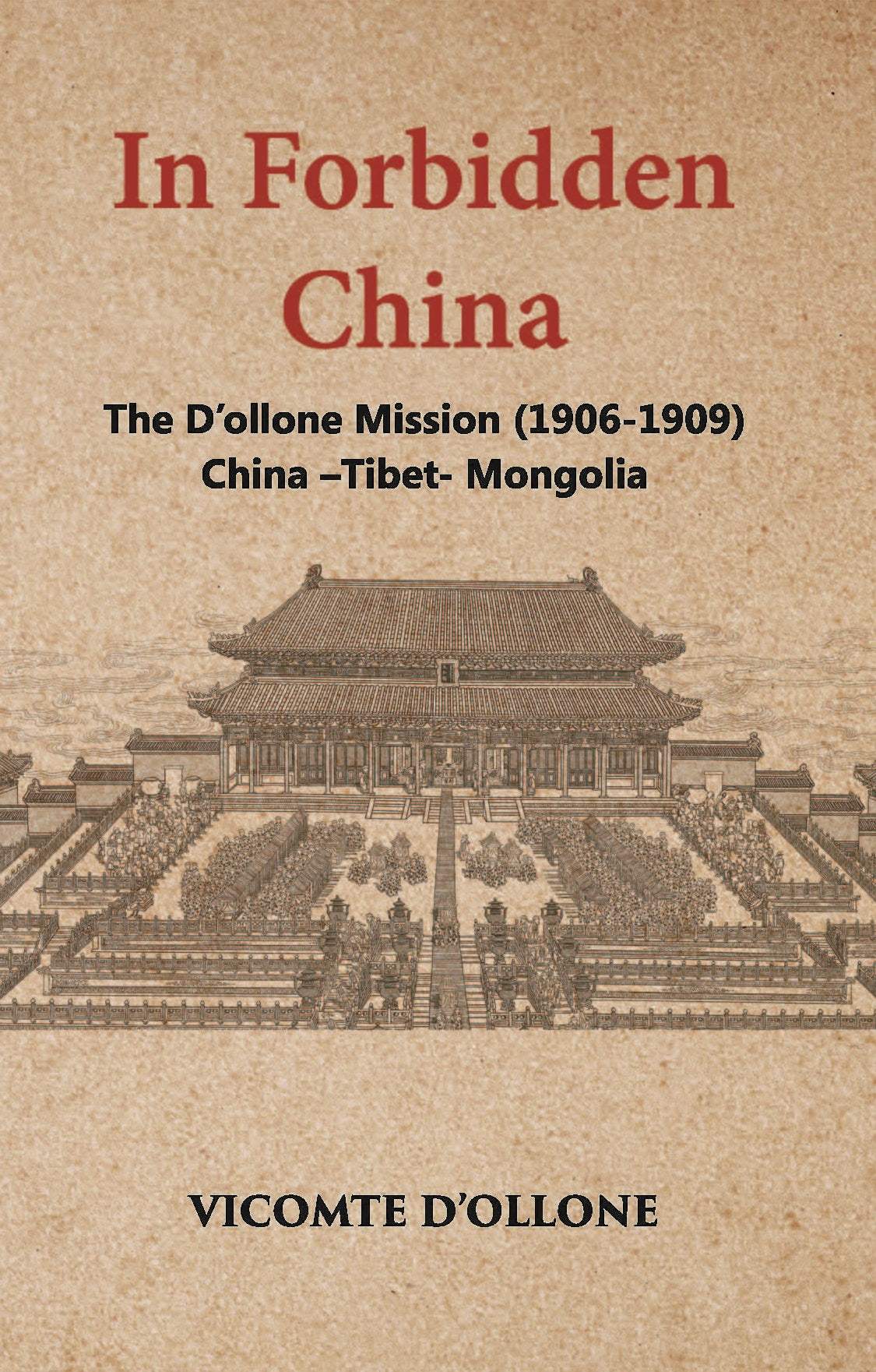 In Forbidden China The DOllone Mission 1906-1909 China-Tibet-Mongolia