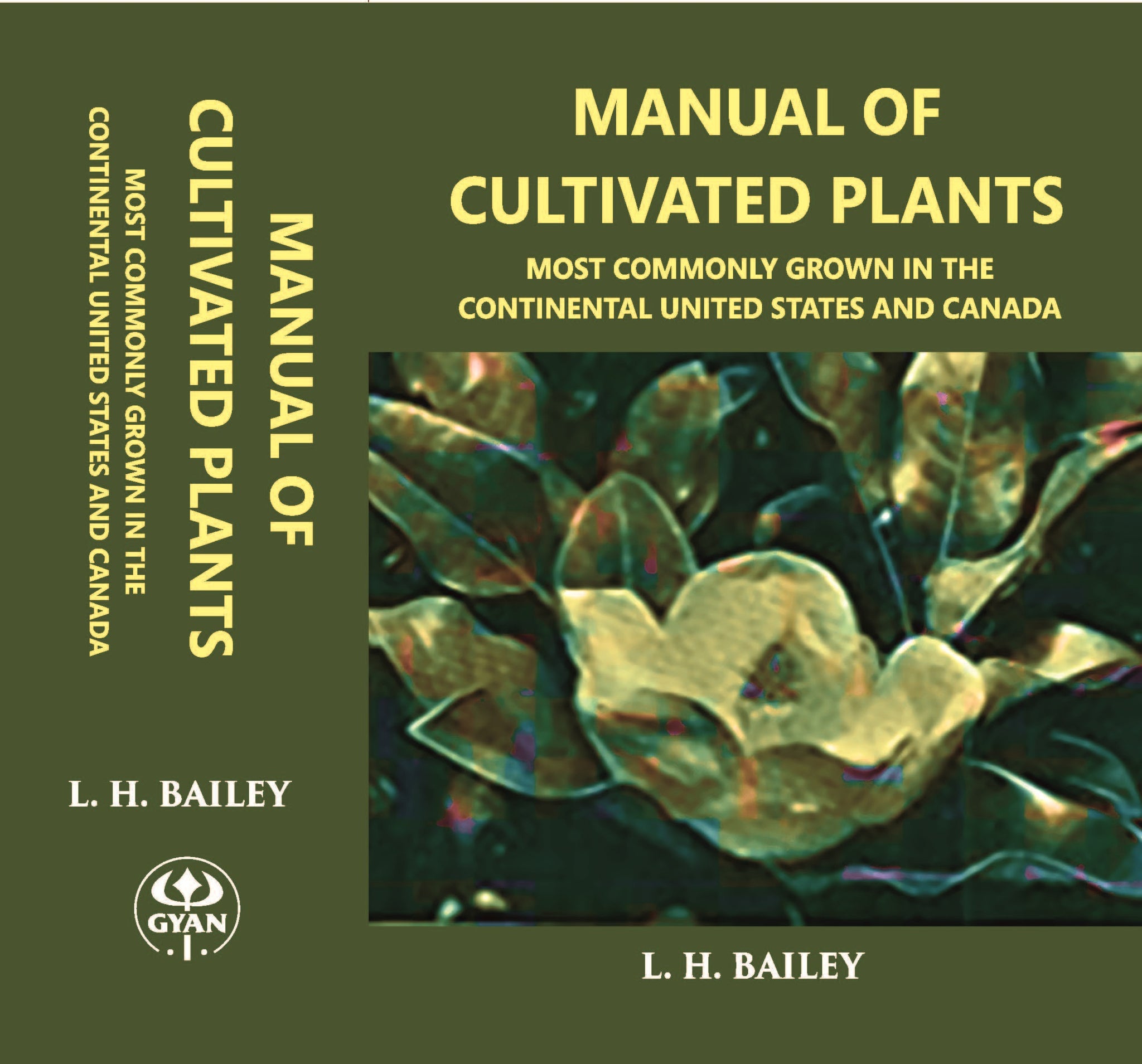 Manual OF CULTIVATED PLANTS Most commonly grown in the continental United States and Canada